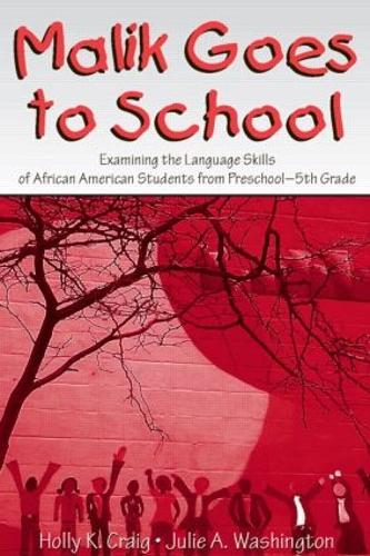 Бумажная книга «Malik Goes to School: Examining the Language Skills of African American Students From Preschool-5th Grade», авторов Холли К. Крейг, Джули А. Вашингтон - фото №1