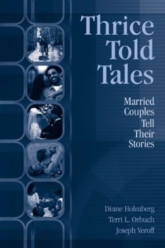 Бумажная книга «Thrice Told Tales: Married Couples Tell Their Stories», авторов Диана Холмберг, Джозеф Верофф, Терри Л. Орбух - фото №1