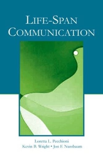 Паперова книга «Life-Span Communication», авторів Джон Ф. Нуссбаум, Кевін Б. Райт, Лоретта Л. Печчіоні - фото №1