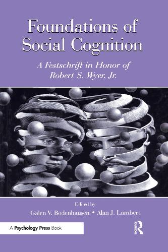 [object Object] «Foundations of Social Cognition: A Festschrift in Honor of Robert S. Wyer, Jr.» - фото №1