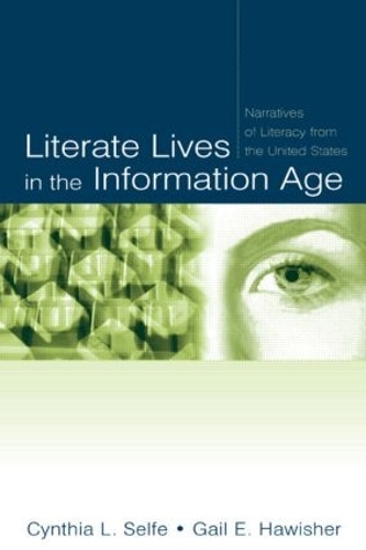 Бумажная книга «Literate Lives in the Information Age: Narratives of Literacy From the United States», авторов Синтия Л. Селф, Гейл Э. Хойшер - фото №1