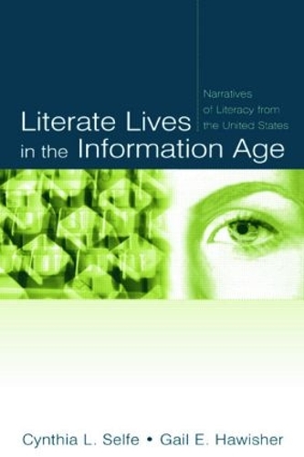 Бумажная книга «Literate Lives in the Information Age: Narratives of Literacy From the United States», авторов Синтия Л. Селф, Гейл Э. Хойшер - фото №1