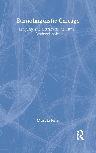 Бумажная книга «Ethnolinguistic Chicago: Language and Literacy in the City's Neighborhoods» - фото №1
