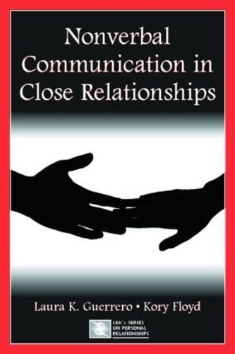 Бумажная книга «Nonverbal Communication in Close Relationships», авторов Кори Флойд, Лаура К. Герреро - фото №1