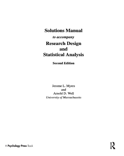 Паперова книга «SOLUTIONS MANUAL to Accompany Research Design and Statistical Analysis 2/e», авторів Арнольд Д. Велл, Джером Л. Майерс - фото №1