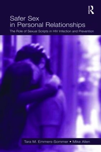 Бумажная книга «Safer Sex in Personal Relationships: The Role of Sexual Scripts in HIV Infection and Prevention», авторов Майк Аллен, Тара М. Эммерс-Соммер - фото №1