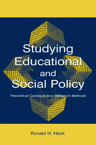 Паперова книга «Studying Educational and Social Policy: Theoretical Concepts and Research Methods», автор Рональд Х. Хек - фото №1