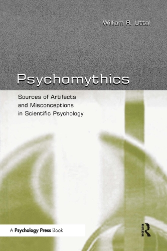 Бумажная книга «Psychomythics: Sources of Artifacts and Misconceptions in Scientific Psychology», автор Уильям Р. Уттал - фото №1