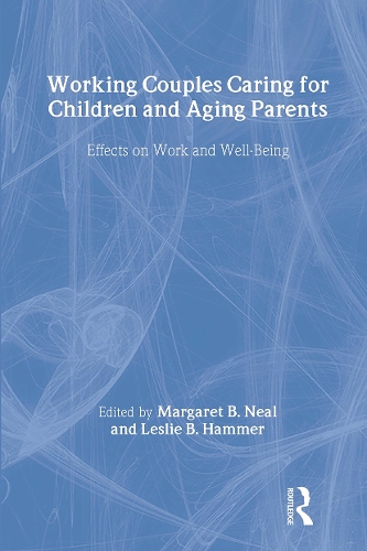 Бумажная книга «Working Couples Caring for Children and Aging Parents: Effects on Work and Well-Being», авторов Лесли Б. Хаммер, Маргарет Б. Нил - фото №1
