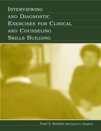 Бумажная книга «Interviewing and Diagnostic Exercises for Clinical and Counseling Skills Building», авторов Перл С. Берман, Сьюзан Н. Шопланд, Сьюзен Н. Шопланд - фото №1