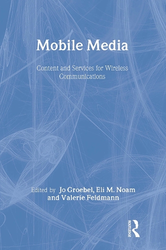 [object Object] «Mobile Media: Content and Services for Wireless Communications» - фото №1