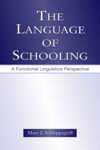 Бумажная книга «The Language of Schooling: A Functional Linguistics Perspective», автор Мэри Дж. Шлеппегрелл - фото №1