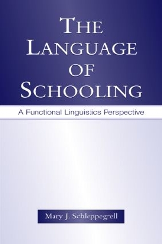 Бумажная книга «The Language of Schooling: A Functional Linguistics Perspective», автор Мэри Дж. Шлеппегрелл - фото №1