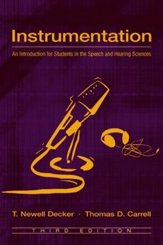 Паперова книга «Instrumentation: An Introduction for Students in the Speech and Hearing Sciences», авторів Т. Ньюелл Декер, Томас Д. Каррелл - фото №1
