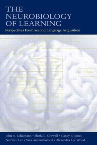 Паперова книга «The Neurobiology of Learning: Perspectives From Second Language Acquisition», авторів Джон Х. Шуман, Намхі Лі, Ненсі Е. Джонс, Сара Енн Шухерт, Шейла Е. Кроуелл - фото №1