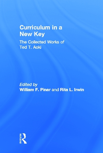 [object Object] «Curriculum in a New Key: The Collected Works of Ted T. Aoki», автор Тед Т. Аокі - фото №1