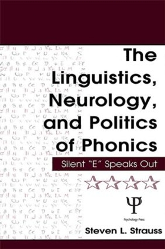 Бумажная книга «The Linguistics, Neurology, and Politics of Phonics: Silent "E" Speaks Out», автор Стивен Л. Штраус - фото №1