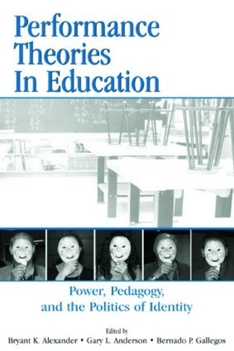 Паперова книга «Performance Theories in Education: Power, Pedagogy, and the Politics of Identity» - фото №1