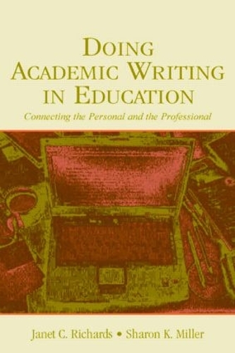 Паперова книга «Doing Academic Writing in Education: Connecting the Personal and the Professional», авторів Джанет К. Річардс, Шерон К. Міллер - фото №1