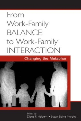 Паперова книга «From Work-Family Balance to Work-Family Interaction: Changing the Metaphor» - фото №1