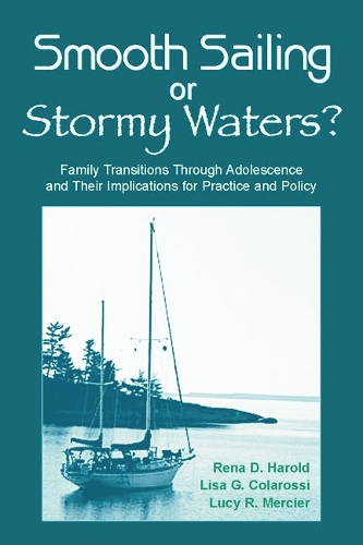Паперова книга «Smooth Sailing or Stormy Waters?: Family Transitions Through Adolescence and Their Implications for Practice and Policy», авторів Ліза Г. Колароссі, Люсі Р. Мерсьє, Рена Д. Гарольд - фото №1