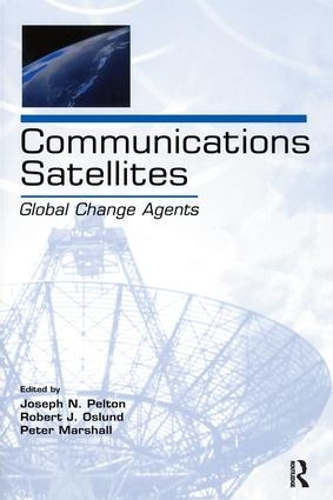Паперова книга «Communications Satellites: Global Change Agents», авторів Джозеф Н. Пелтон, Роберт Дж. Ослунд - фото №1