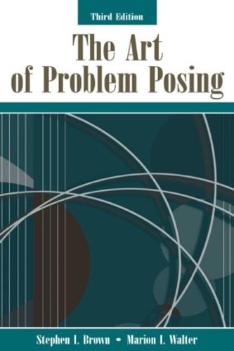 Бумажная книга «The Art of Problem Posing», авторов Марион И. Уолтер, Стивен И. Браун - фото №1