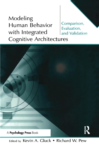 Бумажная книга «Modeling Human Behavior With Integrated Cognitive Architectures: Comparison, Evaluation, and Validation» - фото №1