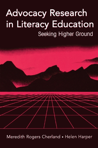 Паперова книга «Advocacy Research in Literacy Education: Seeking Higher Ground», авторів Хелен Харпер, Мередіт Роджерс Черланд - фото №1