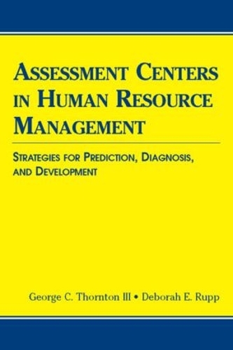 Бумажная книга «Assessment Centers in Human Resource Management: Strategies for Prediction, Diagnosis, and Development», авторов Дебора Э. Рупп, Джордж К. Торнтон III - фото №1