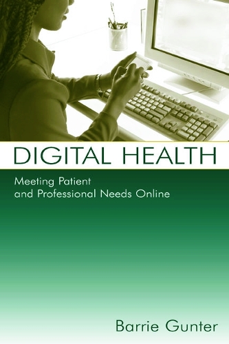 Паперова книга «Digital Health: Meeting Patient and Professional Needs Online», автор Баррі Гюнтер - фото №1