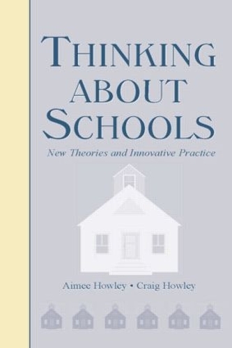 Бумажная книга «Thinking About Schools: New Theories and Innovative Practice», авторов Эйми Хоули, Крейг Хоули - фото №1