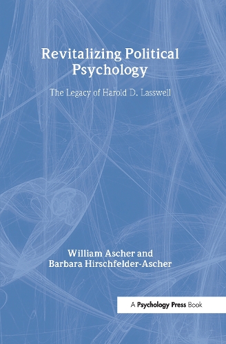Бумажная книга «Revitalizing Political Psychology: The Legacy of Harold D. Lasswell», авторов Барбара Хиршфельдер-Ашер, Уильям Ашер - фото №1