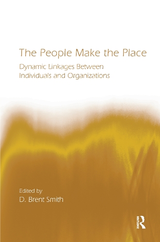 Бумажная книга «The People Make the Place: Dynamic Linkages Between Individuals and Organizations» - фото №1