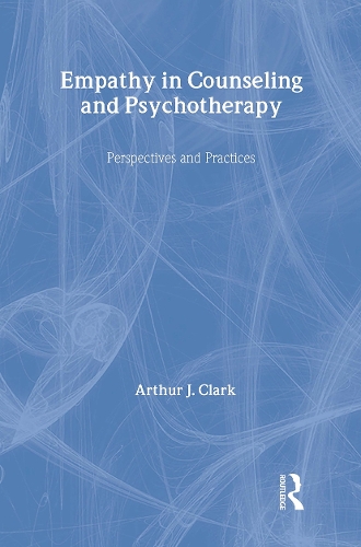 Паперова книга «Empathy in Counseling and Psychotherapy: Perspectives and Practices», автор Артур Дж. Кларк - фото №1