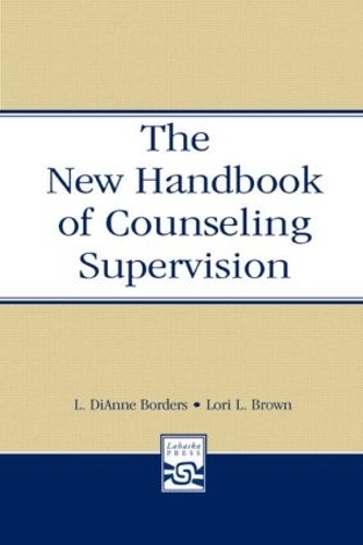 Паперова книга «The New Handbook of Counseling Supervision», авторів Л. ДіАнн Бордерс, Лорі Л. Браун - фото №1