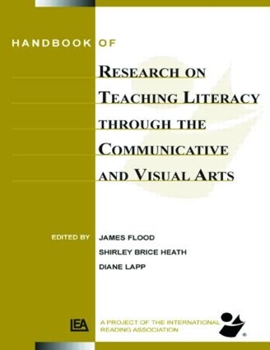 Бумажная книга «Handbook of Research on Teaching Literacy Through the Communicative and Visual Arts: Sponsored by the International Reading Association», авторов Диана Лапп, Джеймс Флад, Ширли Брайс Хит - фото №1