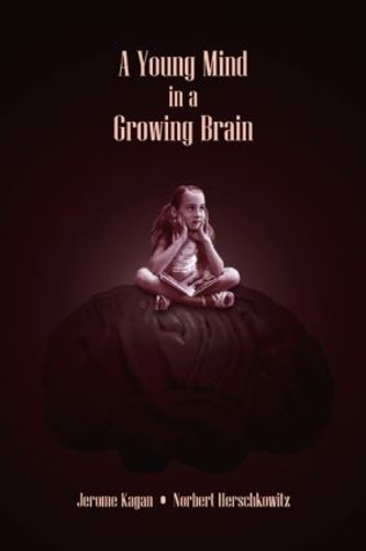 Бумажная книга «A Young Mind in a Growing Brain», авторов Джером Каган, Норберт Хершковиц - фото №1