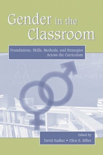 Бумажная книга «Gender in the Classroom: Foundations, Skills, Methods, and Strategies Across the Curriculum» - фото №1