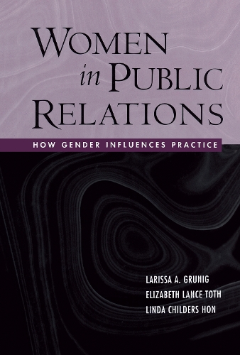 Бумажная книга «Women in Public Relations: How Gender Influences Practice», авторов Элизабет Л. Тот, Ларисса А. Грюниг, Линда Чайлдерс Хон - фото №1