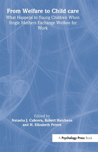 Паперова книга «From Welfare to Childcare: What Happens to Young Children When Mothers Exchange Welfare for Work?» - фото №1