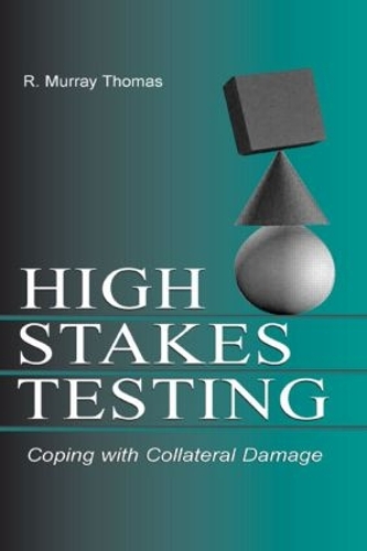 Бумажная книга «High-Stakes Testing: Coping With Collateral Damage», автор Р. Мюррей Томас - фото №1