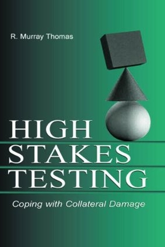 Бумажная книга «High-Stakes Testing: Coping With Collateral Damage», автор Р. Мюррей Томас - фото №1