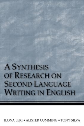 [object Object] «A Synthesis of Research on Second Language Writing in English», авторов Алистер Камминг, Илона Леки, Тони Сильва - фото №1