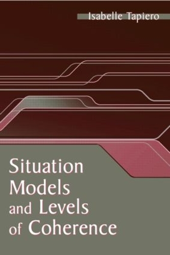 Паперова книга «Situation Models and Levels of Coherence: Toward a Definition of Comprehension», автор Ізабель Тапіеро - фото №1