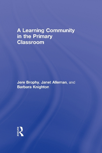 Бумажная книга «A Learning Community in the Primary Classroom», авторов Барбара Найтон, Джанет Аллеман, Джере Брофи - фото №1