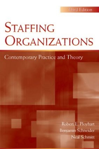 Бумажная книга «Staffing Organizations: Contemporary Practice and Theory», авторов Бенджамин Шнайдер, Роберт Э. Плойхарт - фото №1