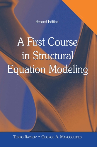 Бумажная книга «A First Course in Structural Equation Modeling», авторов Джордж А. Маркулидес, Тенко Райков - фото №1