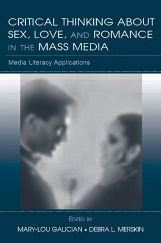 Бумажная книга «Critical Thinking About Sex, Love, and Romance in the Mass Media: Media Literacy Applications» - фото №1