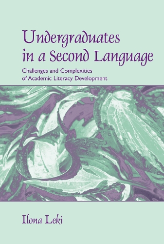 [object Object] «Undergraduates in a Second Language: Challenges and Complexities of Academic Literacy Development», автор Ілона Лекі - фото №1